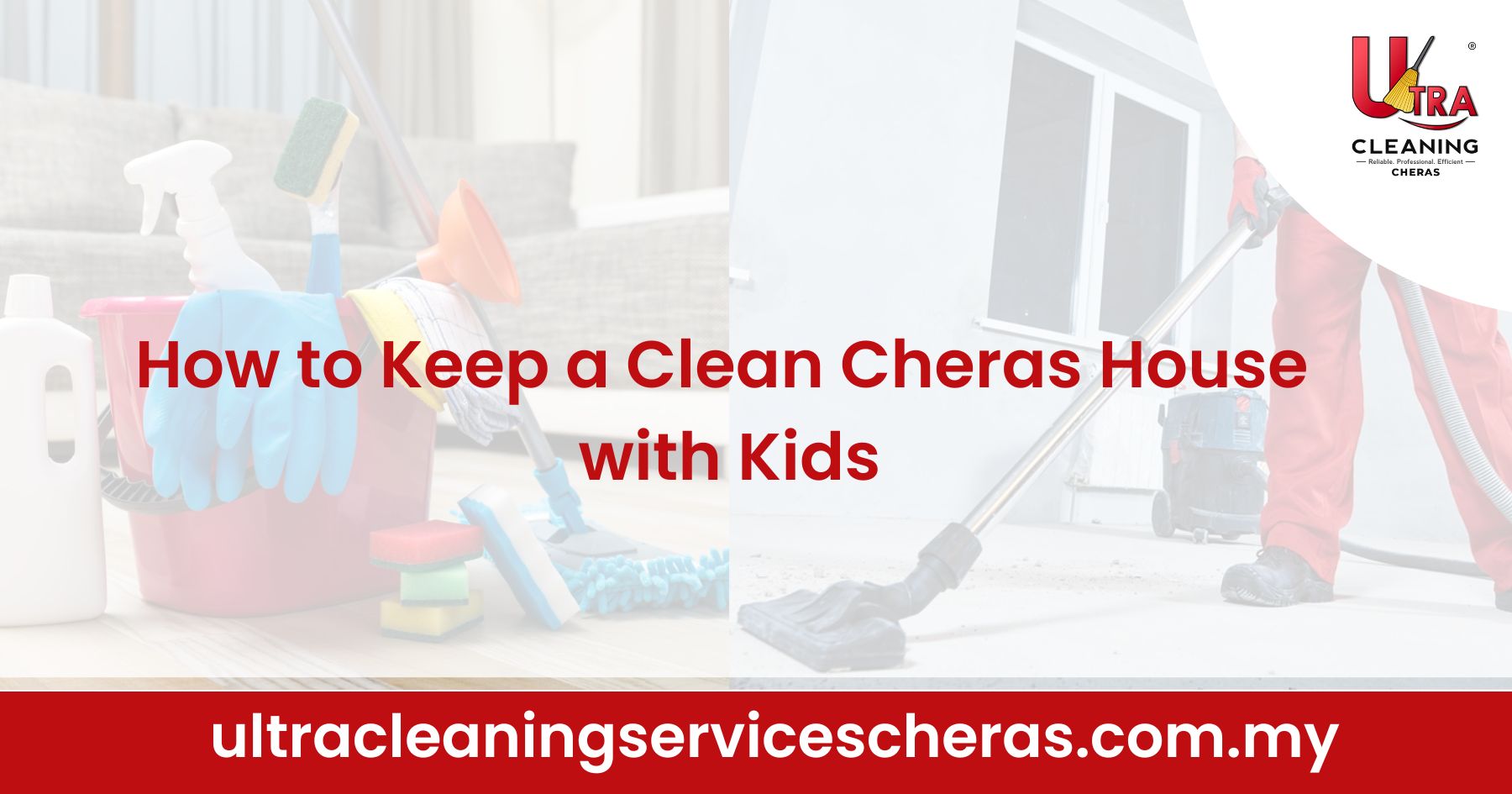 How to Keep a Clean Cheras House with Kids